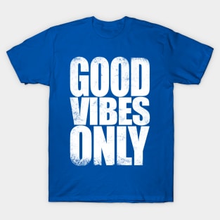 Good Vibes Only - WHITE T-Shirt